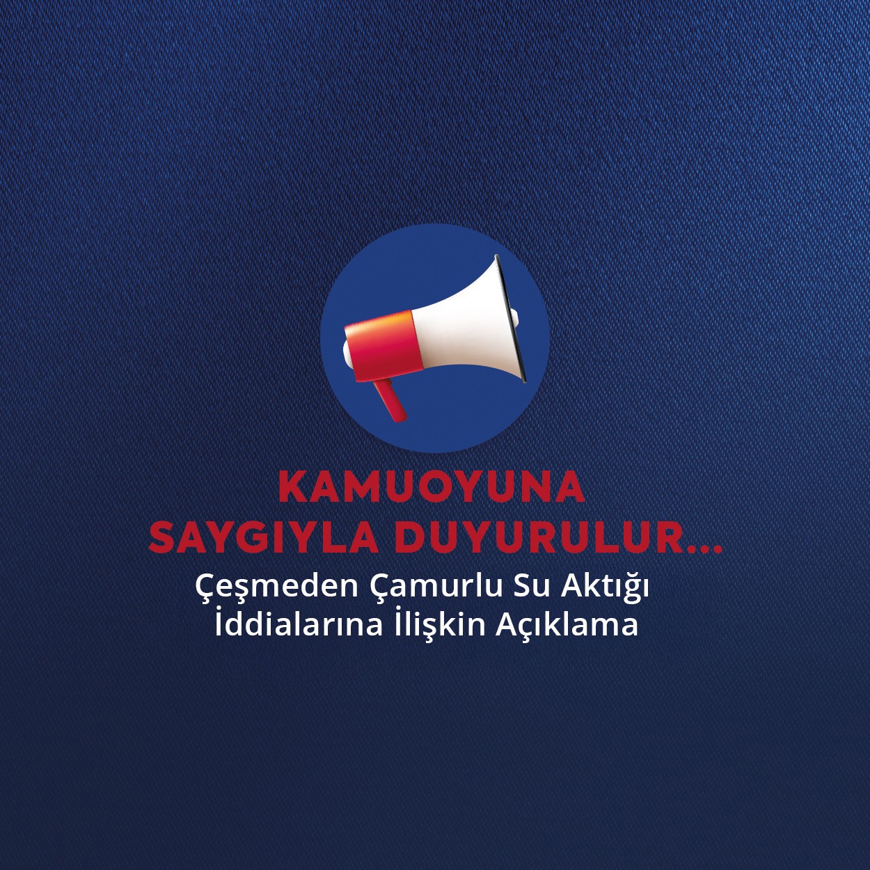 Çeşmeden Çamurlu Su Aktığı İddialara İlişkin Açıklama