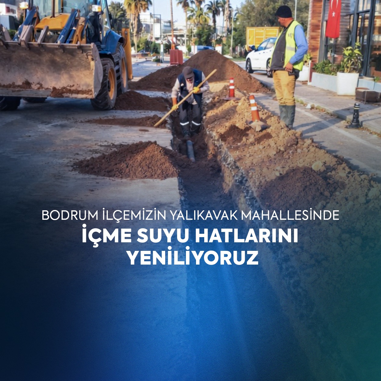 MUSKİ’den Bodrum Yalıkavak’ta İçme Suyu Hat Yenileme Çalışması