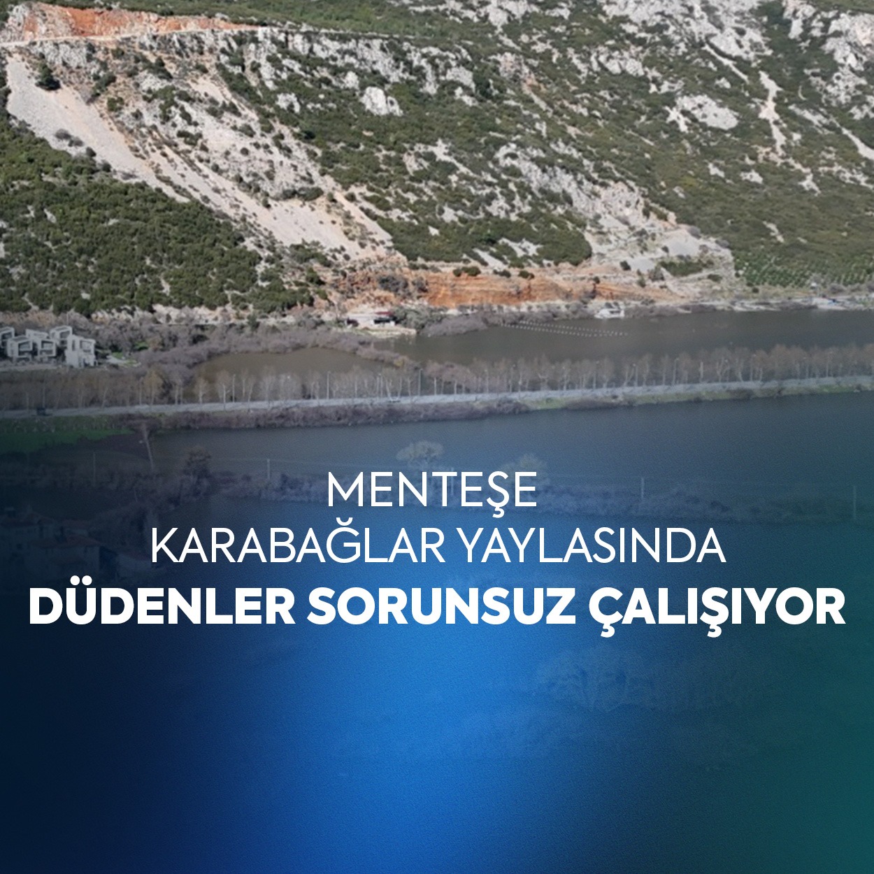 Menteşe ilçesi Karabağlar Yaylasındaki Düdenler Sorunsuz Çalışıyor