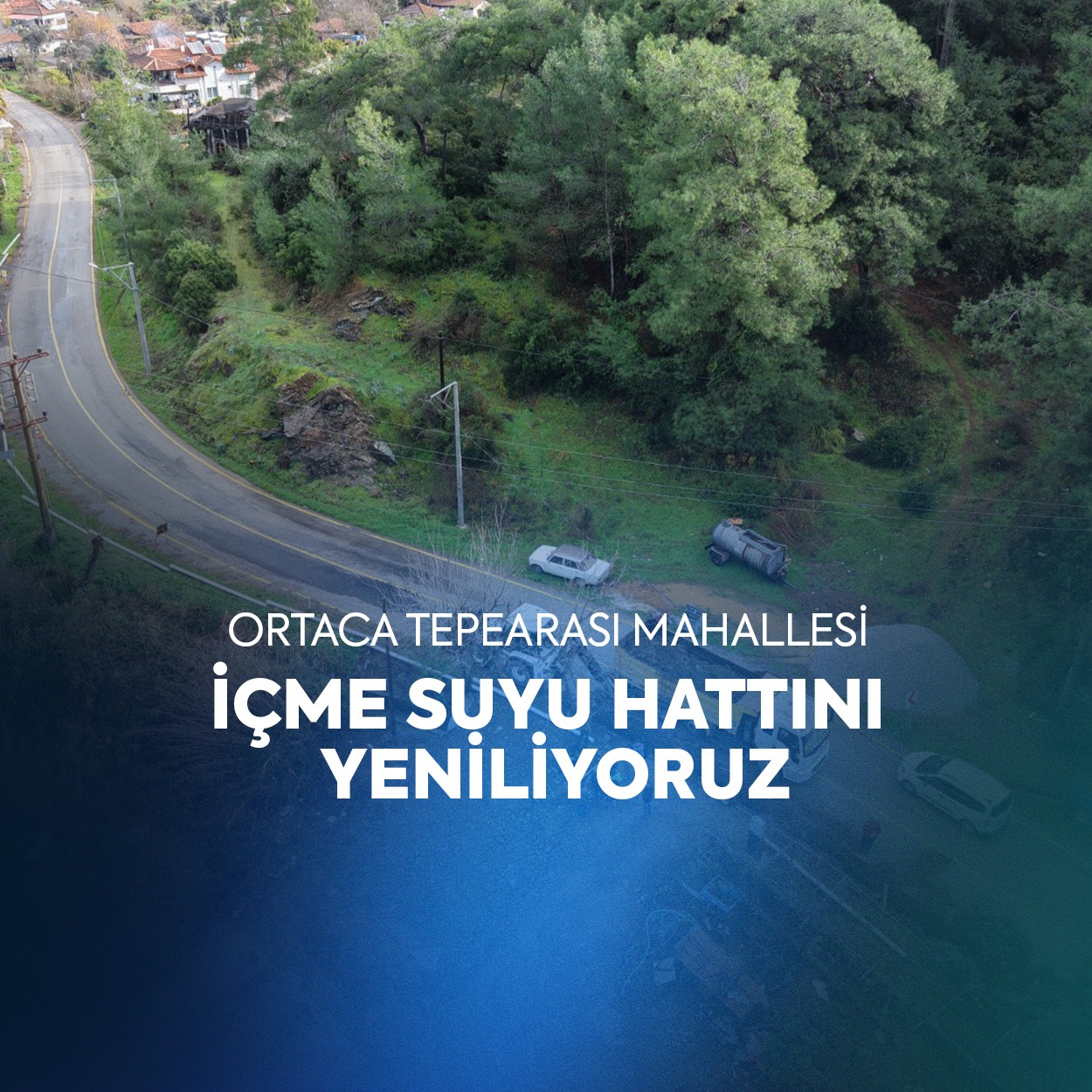 Ortaca Tepearası Mahallesi’ndeki İçme Suyu Hattı Yenileniyor